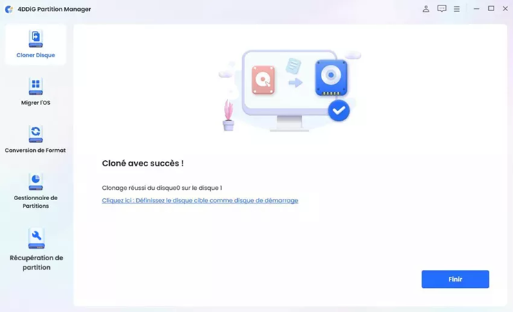 Vous êtes à la fin de la procédure de clonage. Votre ordinateur devrait pouvoir fonctionner de manière correcte et rapide.